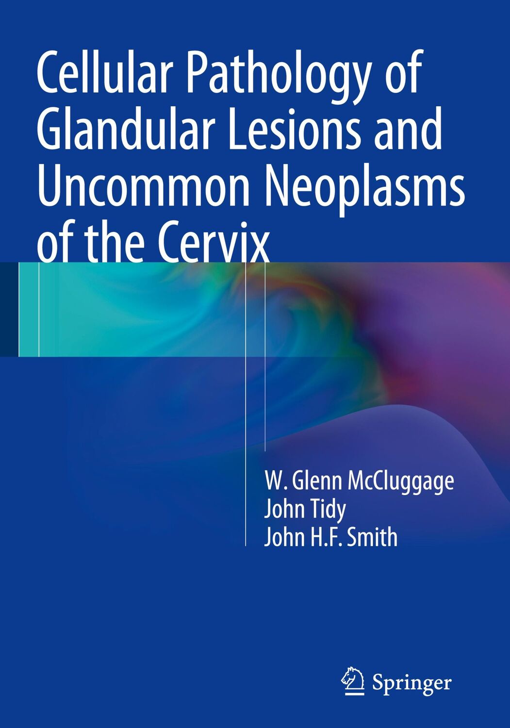 Cover: 9781447122098 | Cellular Pathology of Glandular Lesions and Uncommon Neoplasms of...