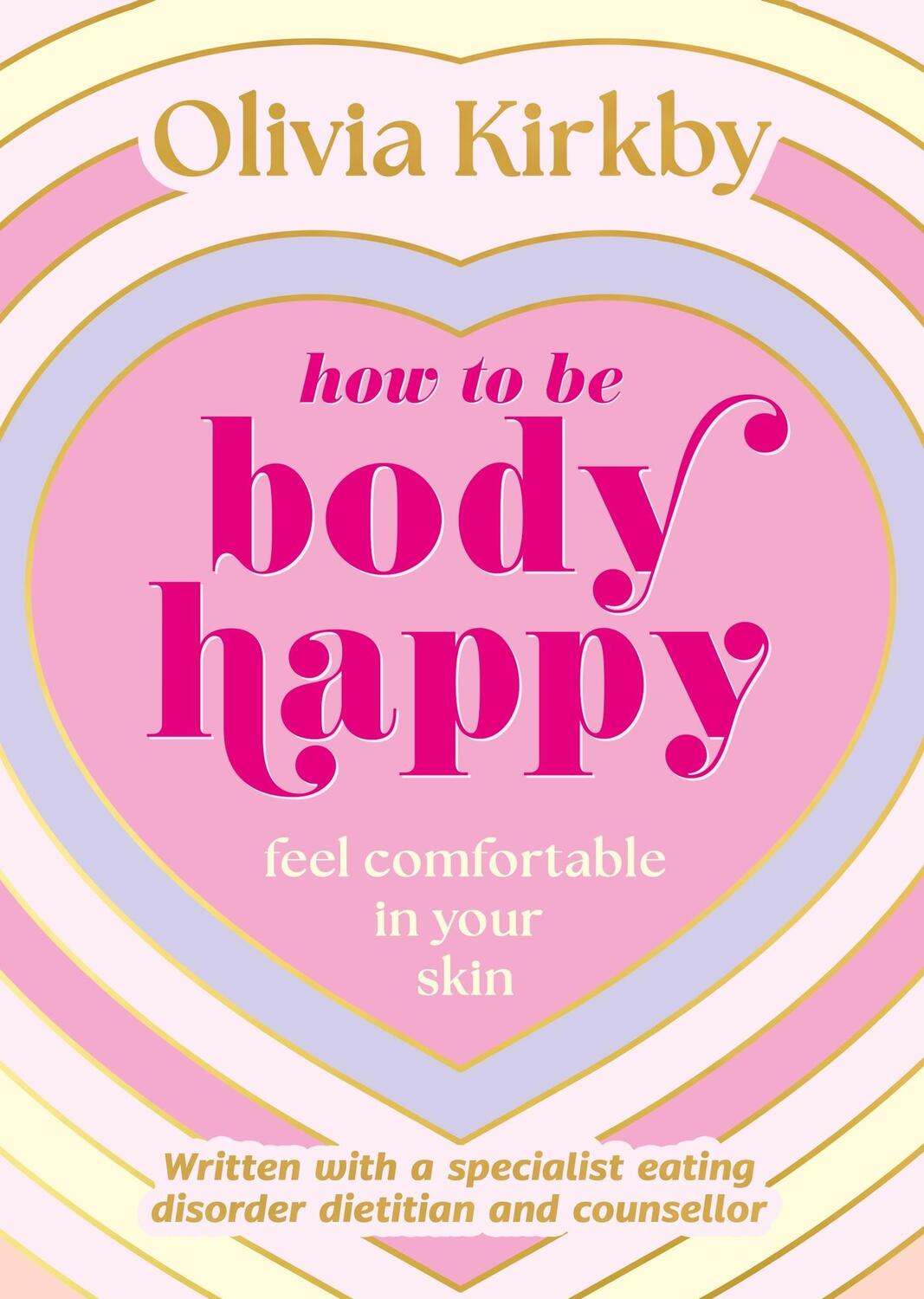 Cover: 9781526366894 | How to Be Body Happy | Feel Comfortable in Your Skin | Olivia Kirkby