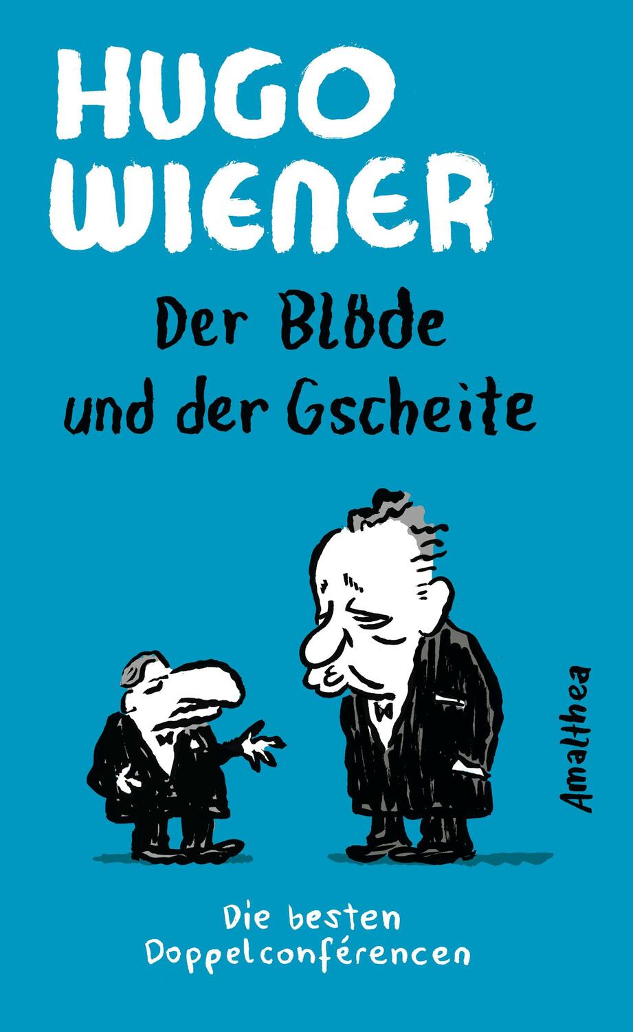 Cover: 9783990502105 | Der Blöde und der Gscheite | Hugo Wiener | Buch | Deutsch | 2021