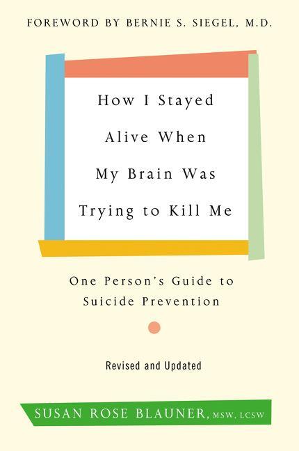 Cover: 9780062936387 | How I Stayed Alive When My Brain Was Trying to Kill Me, Revised...