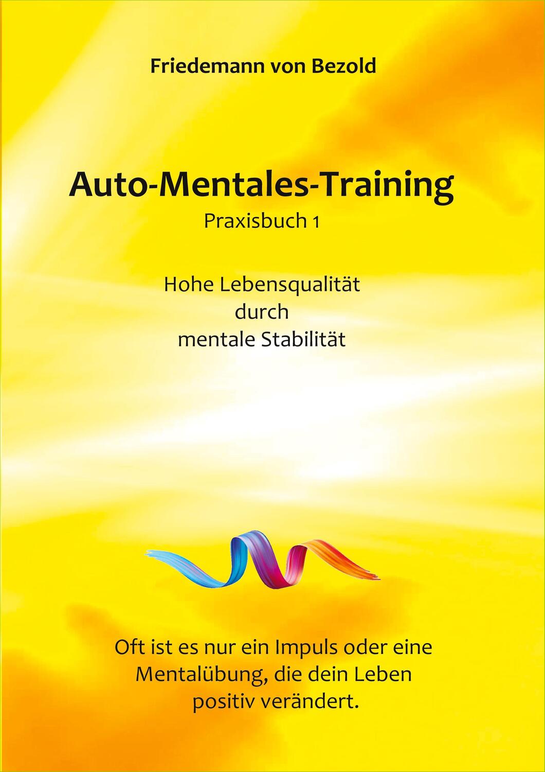 Cover: 9783347246355 | Auto-Mentales-Training Praxisbuch 1 | Friedemann von Bezold | Buch