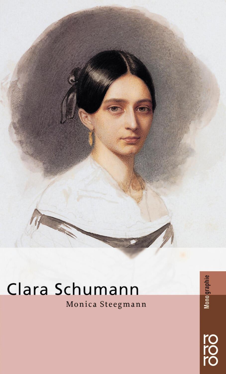 Cover: 9783499504242 | Clara Schumann | Monica Steegmann | Taschenbuch | Rowohlt Monographie