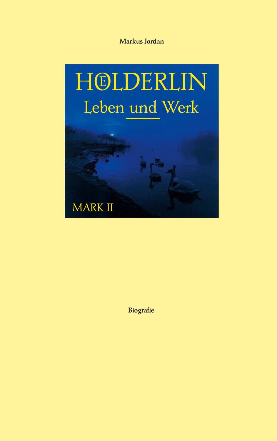 Cover: 9783753480817 | Hölderlin Leben und Werk Mark II | Markus Jordan | Buch | 588 S.