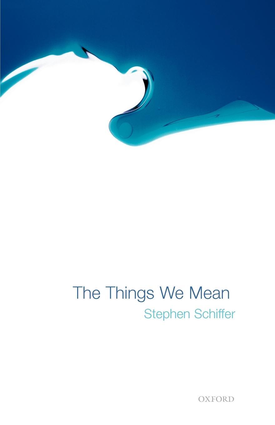 Cover: 9780199257768 | The Things We Mean | Stephen Schiffer | Taschenbuch | Paperback | 2003