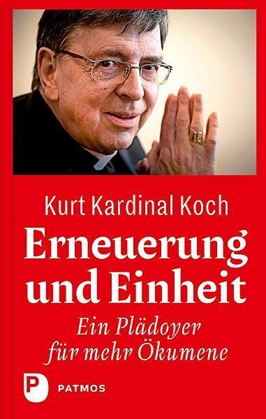 Cover: 9783843610667 | Erneuerung und Einheit | Ein Plädoyer für mehr Ökumene | Kurt Koch