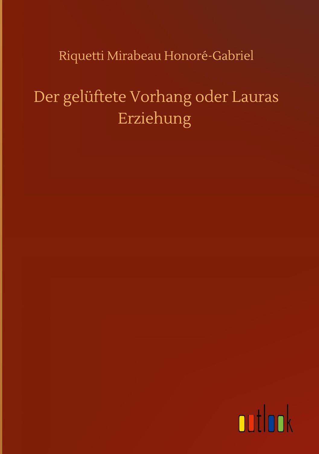 Cover: 9783752441628 | Der gelüftete Vorhang oder Lauras Erziehung | Honoré-Gabriel | Buch