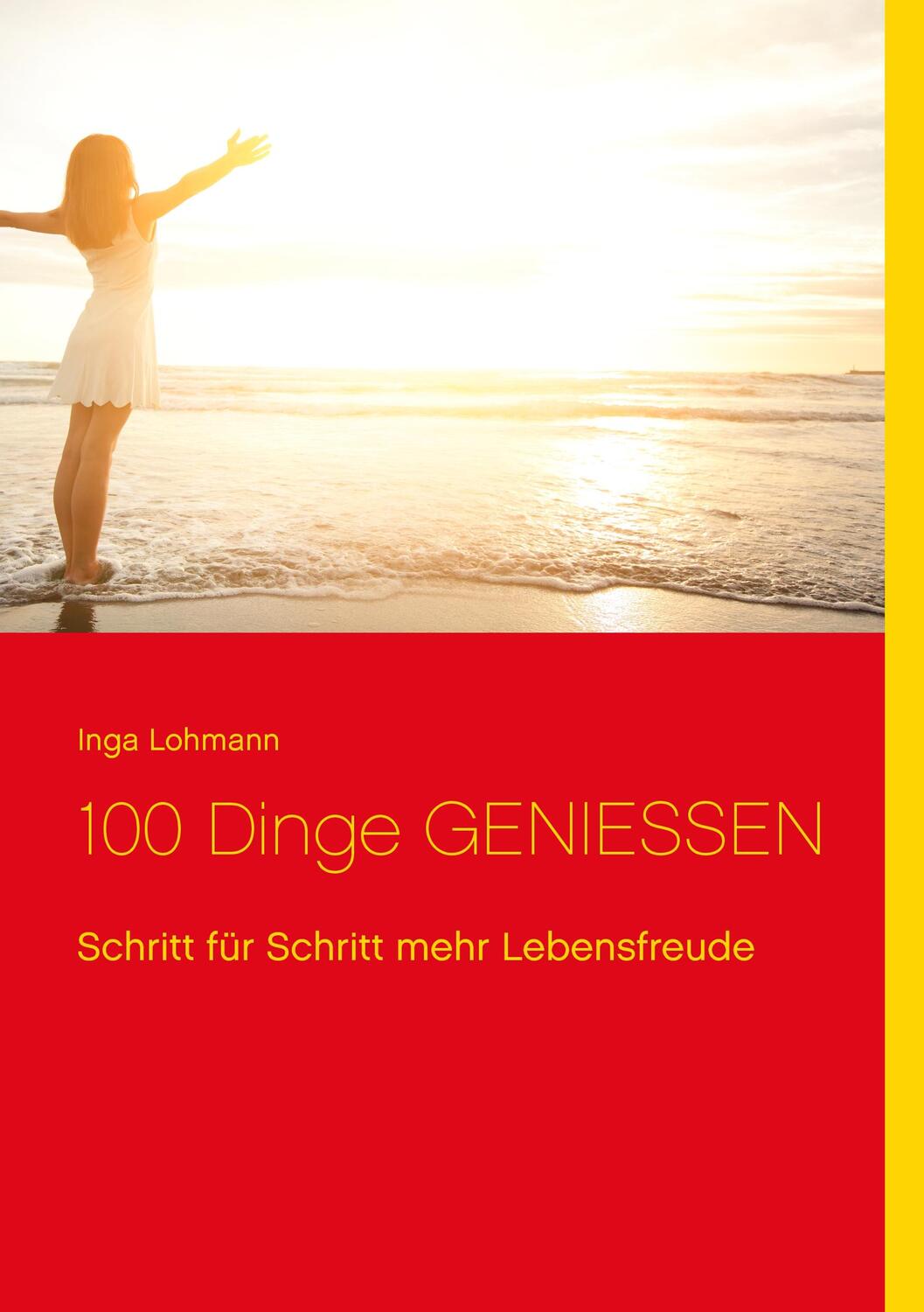 Cover: 9783741293252 | 100 Dinge genießen | Schritt für Schritt mehr Lebensfreude | Lohmann