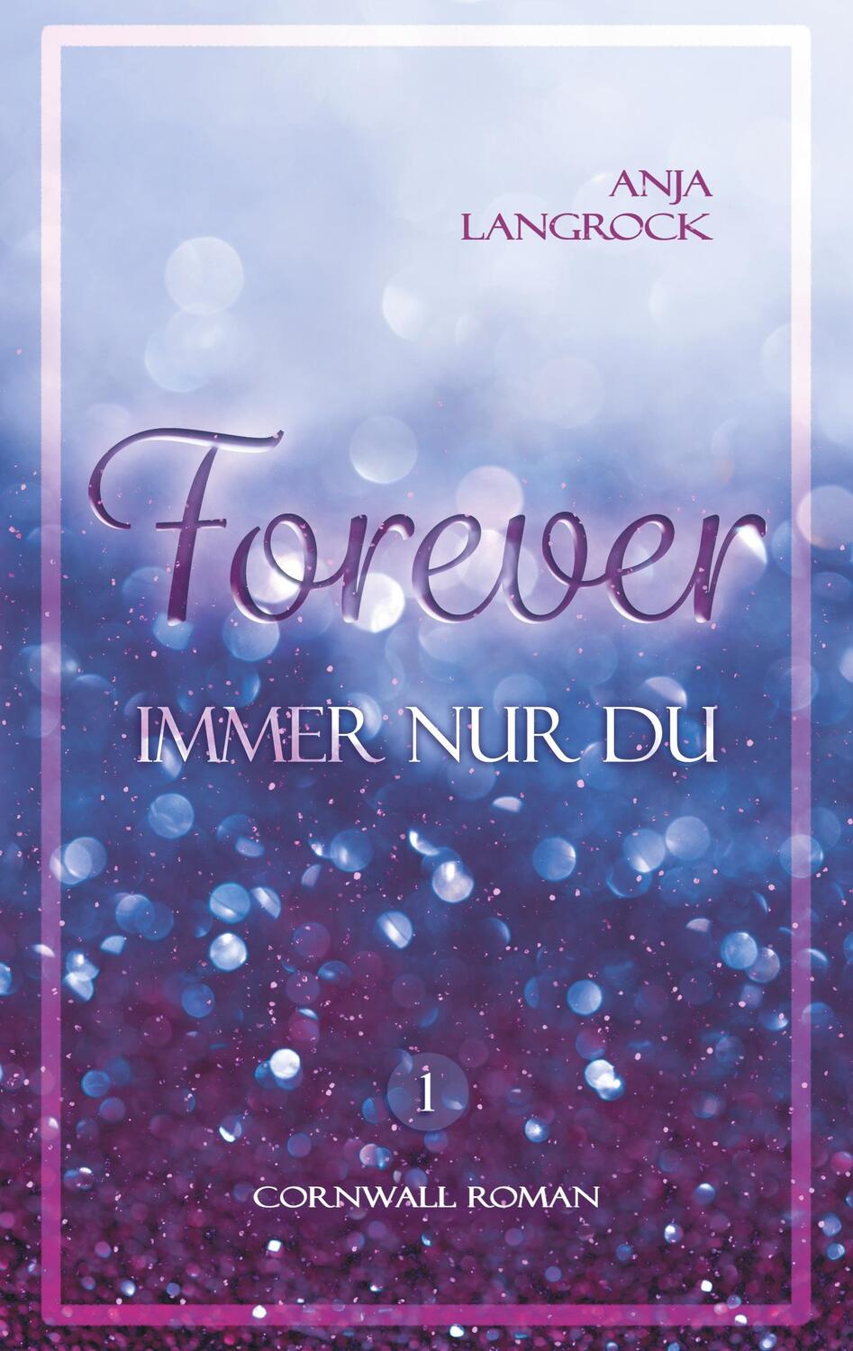 Cover: 9783753499178 | Forever | Immer nur du | Anja Langrock | Taschenbuch | Books on Demand