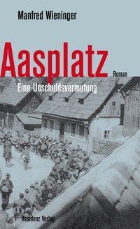 Cover: 9783701716920 | Aasplatz | Eine Unschuldsvermutung, Roman | Manfred Wieninger | Buch