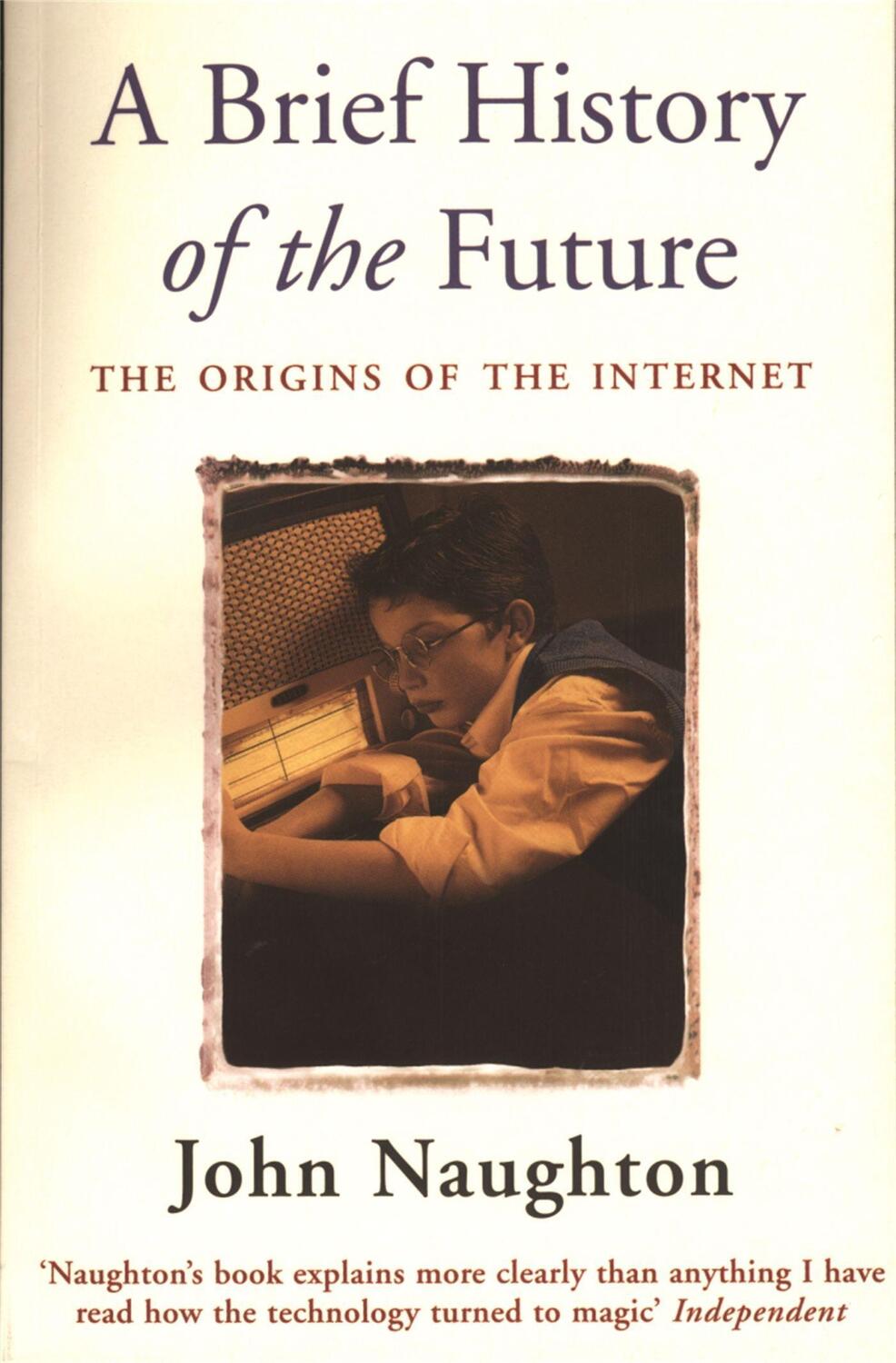 Cover: 9780753810934 | A Brief History of the Future | Origins of the Internet | Naughton