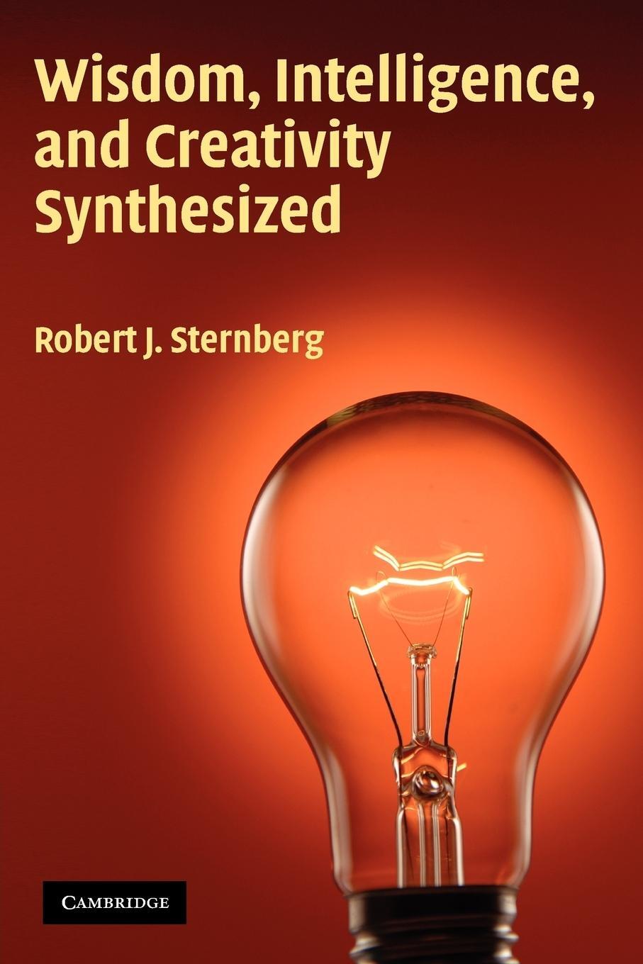 Cover: 9780521002714 | Wisdom, Intelligence, and Creativity Synthesized | Robert J. Sternberg