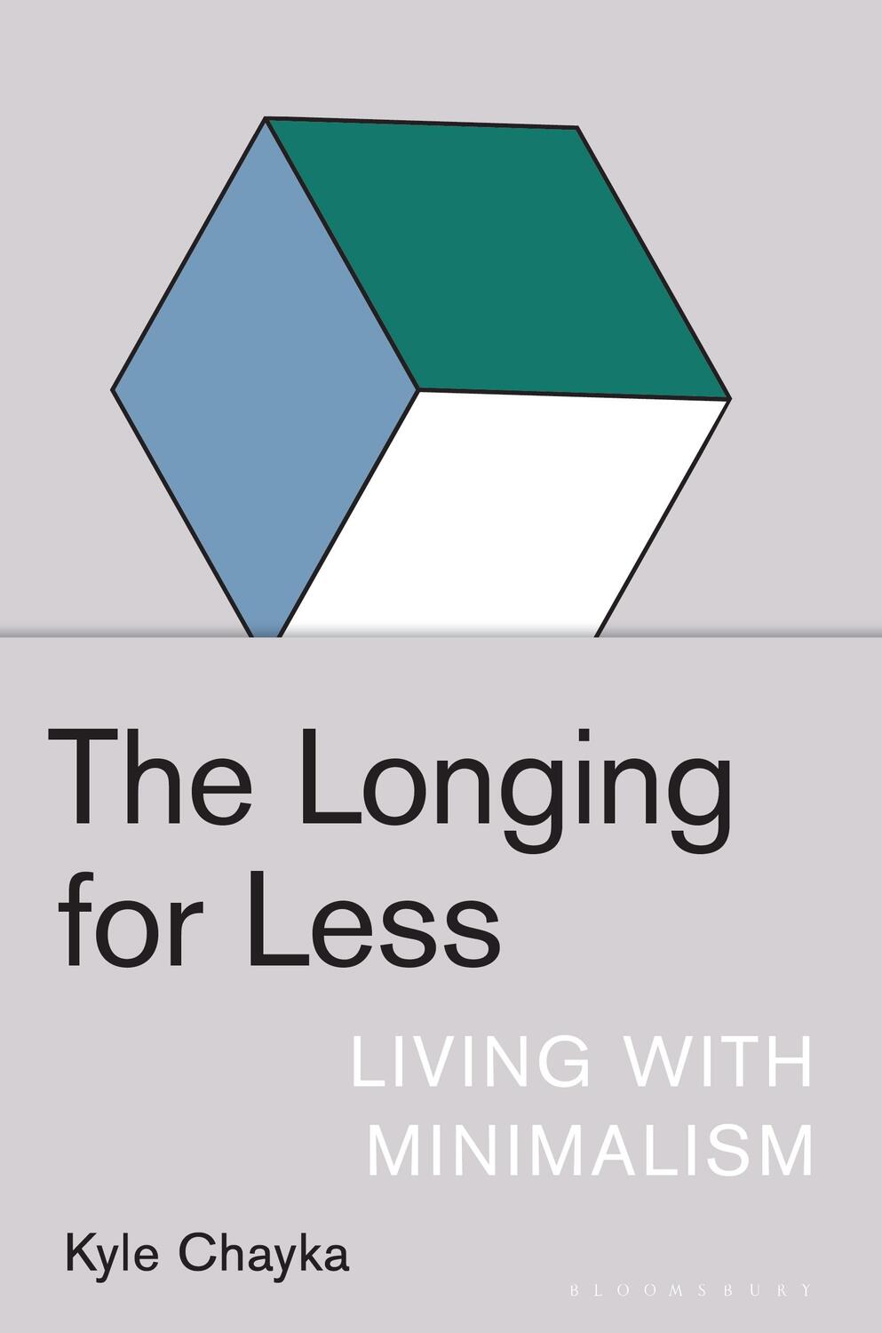 Cover: 9781635572100 | The Longing for Less: Living with Minimalism | Kyle Chayka | Buch