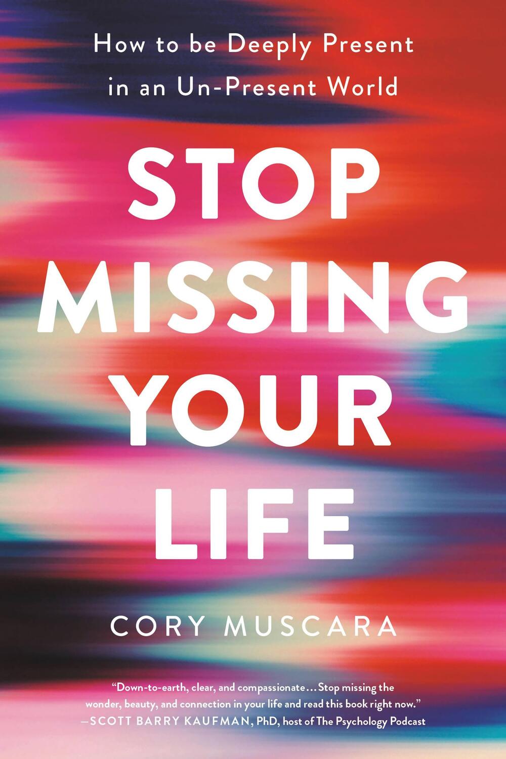 Cover: 9780738285306 | Stop Missing Your Life: How to Be Deeply Present in an Un-Present...