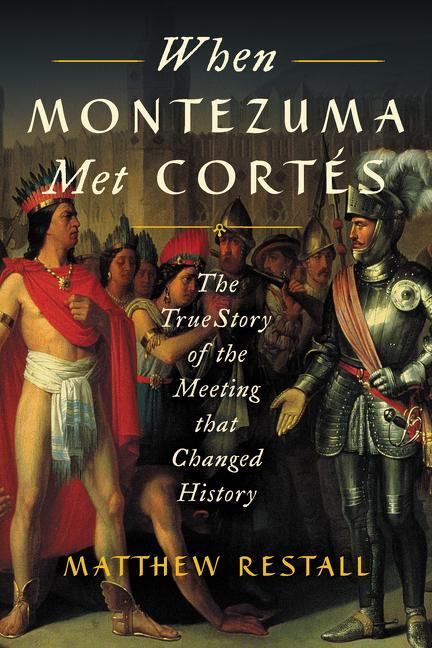 Cover: 9780062427274 | When Montezuma Met Cortes | Matthew Restall | Taschenbuch | Englisch