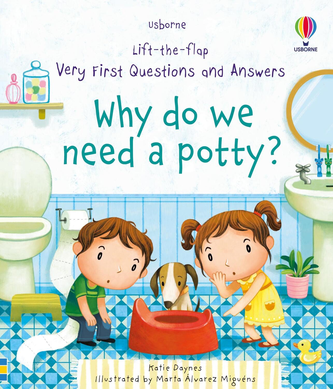 Cover: 9781474940627 | Why Do We Need A Potty? | Katie Daynes | Buch | Papp-Bilderbuch | 2019