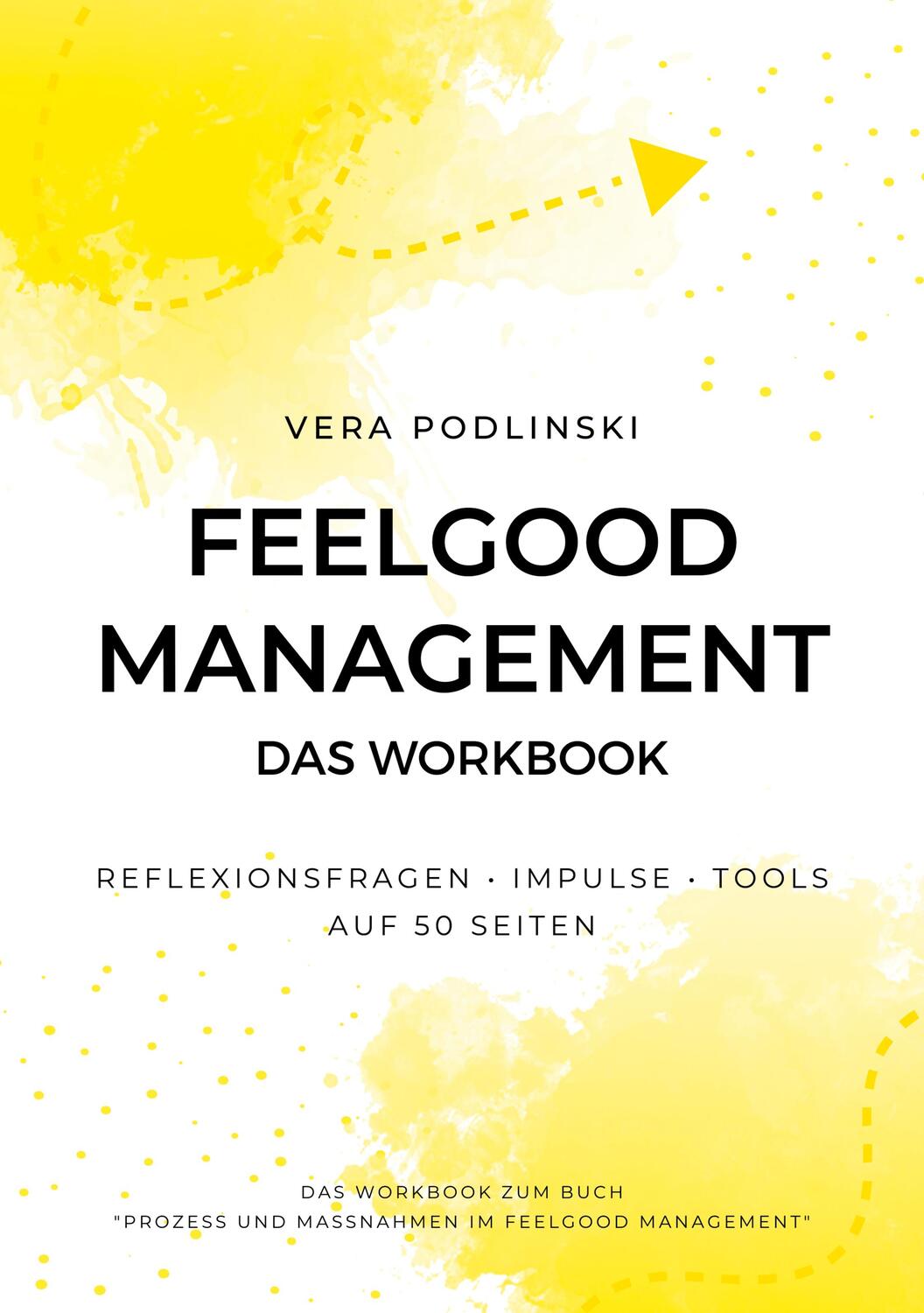 Cover: 9783753417134 | Feelgood Management | Das Workbook | Vera Podlinski | Taschenbuch