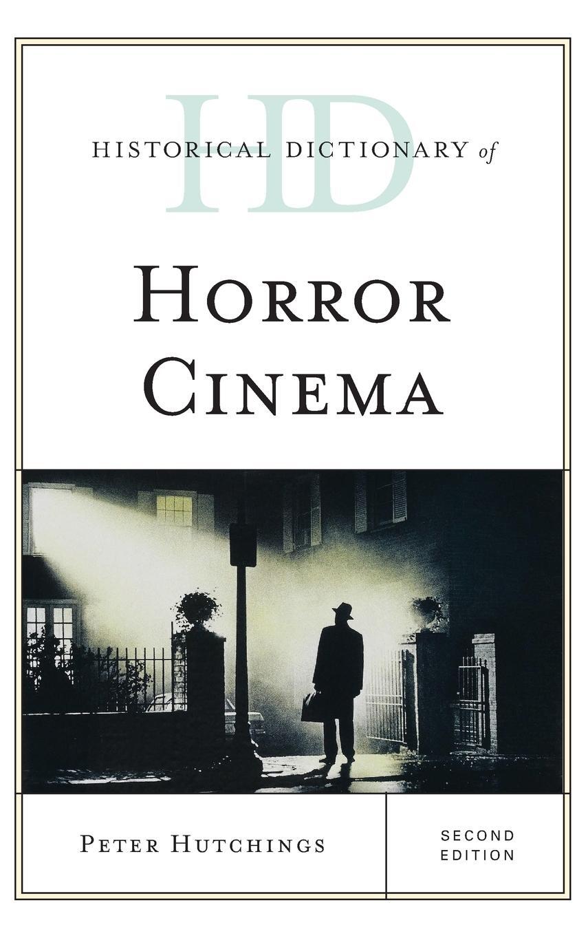 Cover: 9781538102435 | Historical Dictionary of Horror Cinema | Peter Hutchings | Buch | 2017