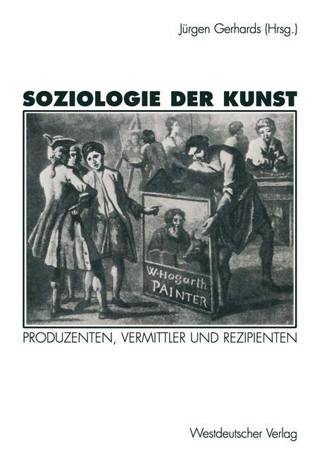 Cover: 9783531130095 | Soziologie der Kunst | Produzenten, Vermittler und Rezipienten | Buch