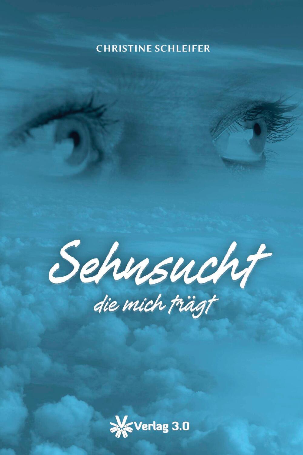 Cover: 9783944343792 | Sehnsucht die mich trägt | Christine Schleifer | Taschenbuch | Deutsch