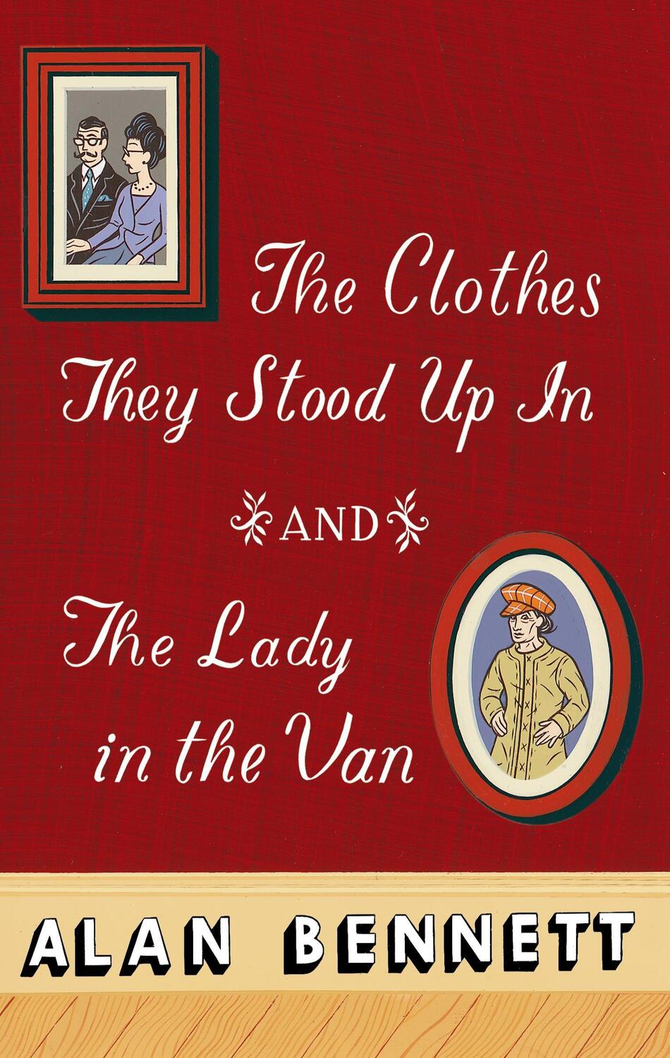 Cover: 9780812969658 | The Clothes They Stood Up in and the Lady and the Van | Alan Bennett