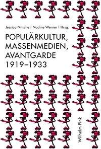 Cover: 9783770552788 | Populärkultur, Massenmedien, Avantgarde 1919-1933 | Jessica Nitsche