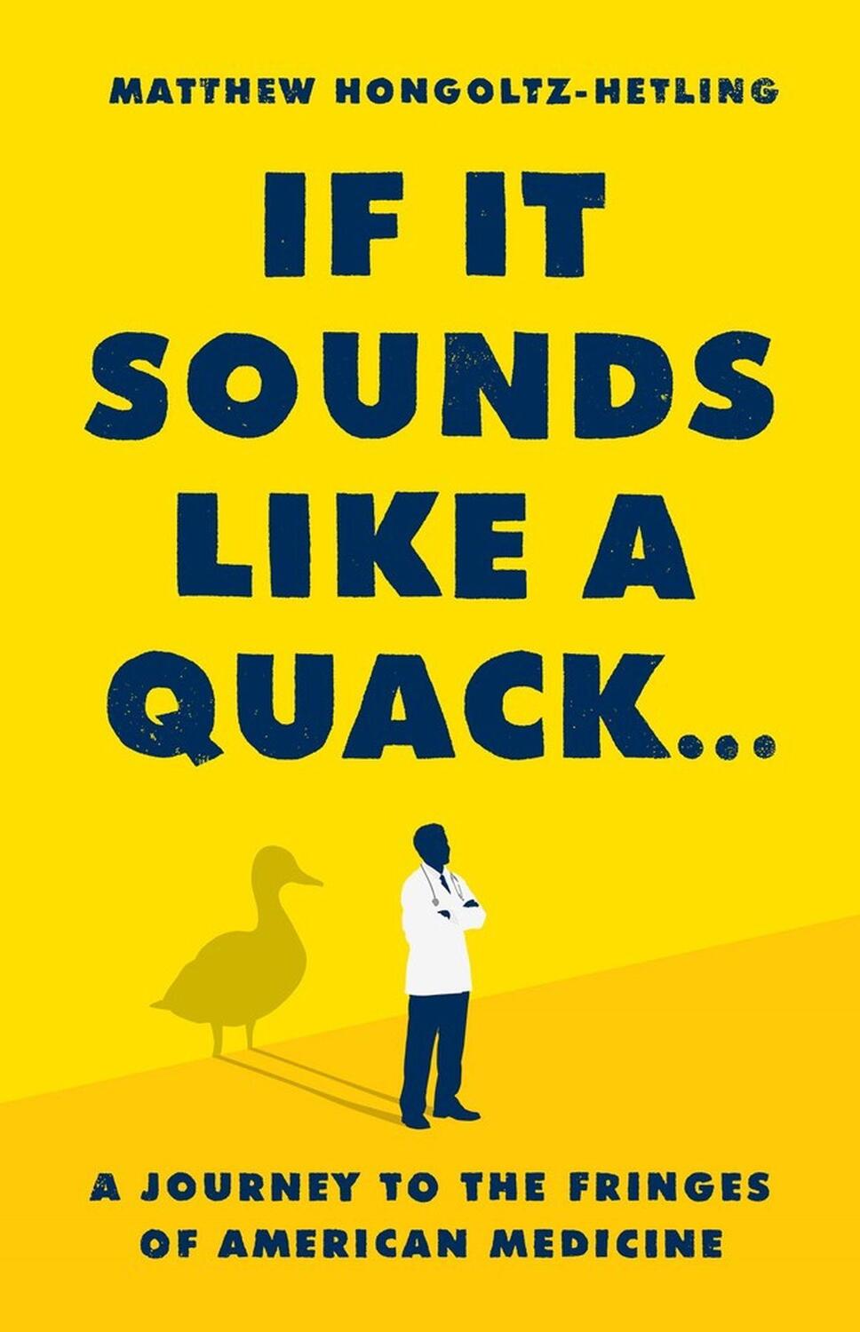 Cover: 9781541788879 | If It Sounds Like a Quack... | Matthew Hongoltz-Hetling | Buch | 2023
