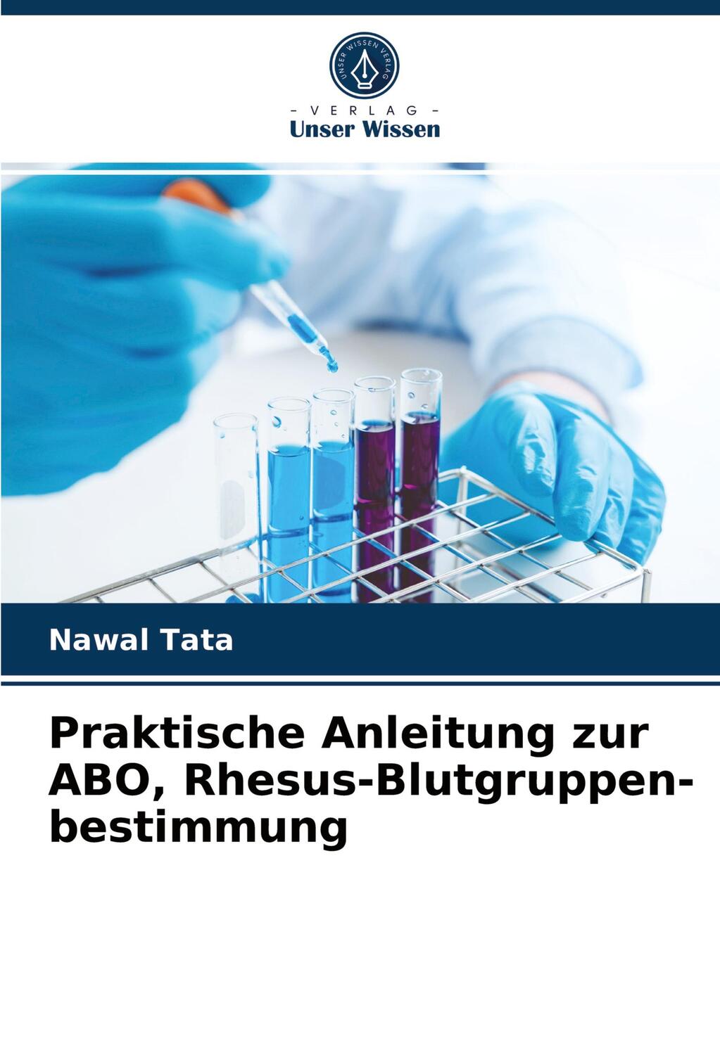 Cover: 9786203975536 | Praktische Anleitung zur ABO, Rhesus-Blutgruppen- bestimmung | Tata