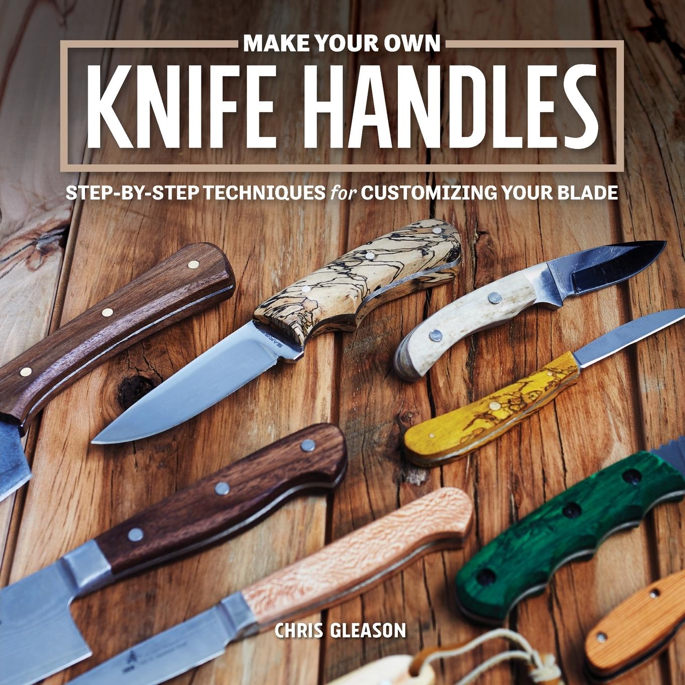 Cover: 9781950934379 | Make Your Own Knife Handles | Chris Gleason | Taschenbuch | Englisch