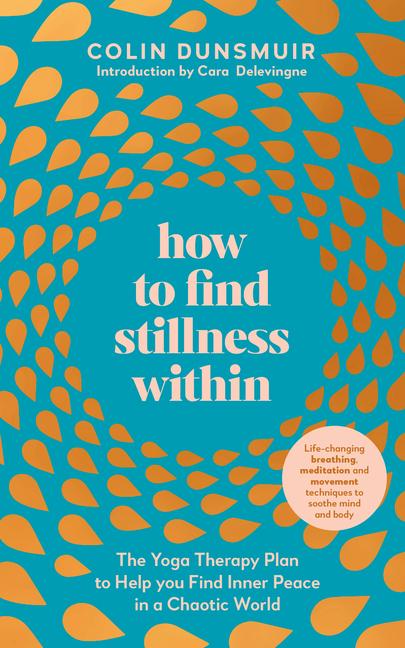 Cover: 9780241484548 | How to Find Stillness Within: The Yoga Therapy Plan to Help You...