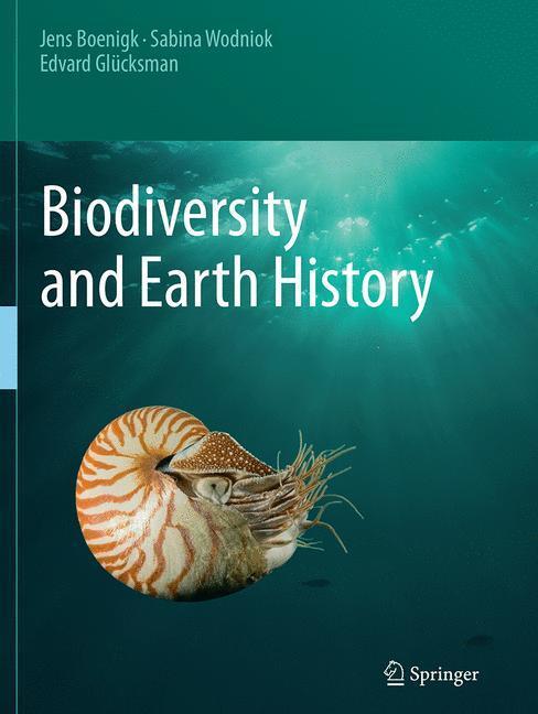 Cover: 9783662516416 | Biodiversity and Earth History | Jens Boenigk (u. a.) | Taschenbuch