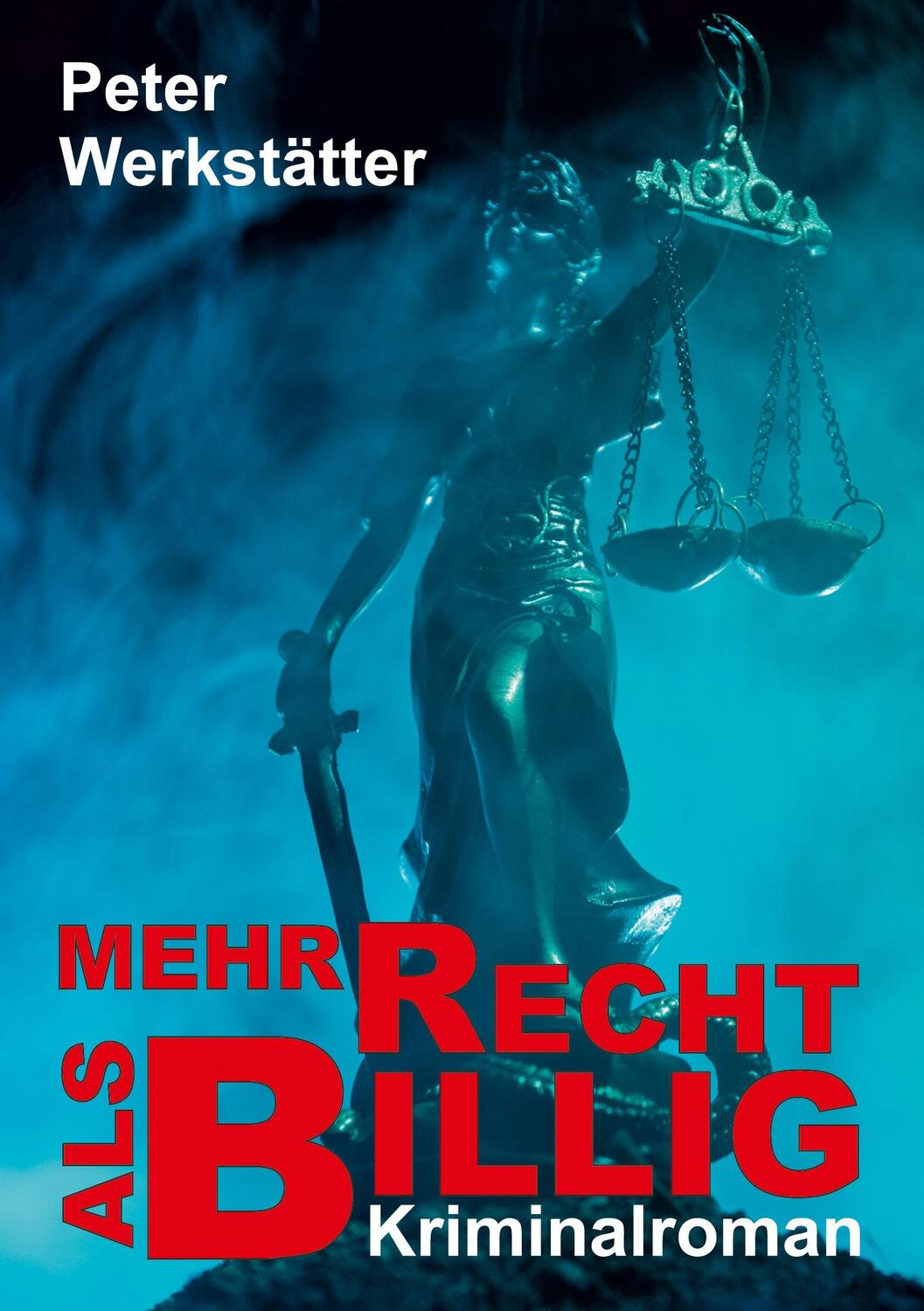 Cover: 9783347310650 | Mehr recht als billig - Kriminalroman | Peter Werkstätter | Buch