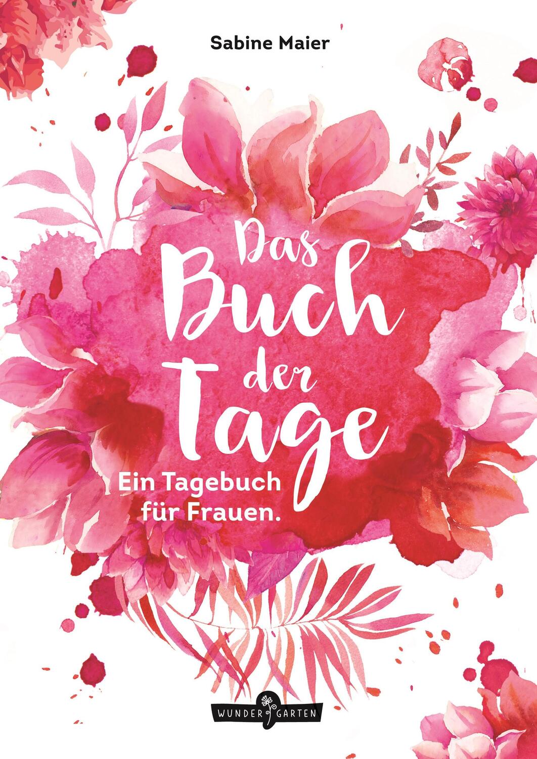 Cover: 9783903070073 | Das Buch der Tage | Ein Tagebuch für Frauen | Sabine Maier | Buch