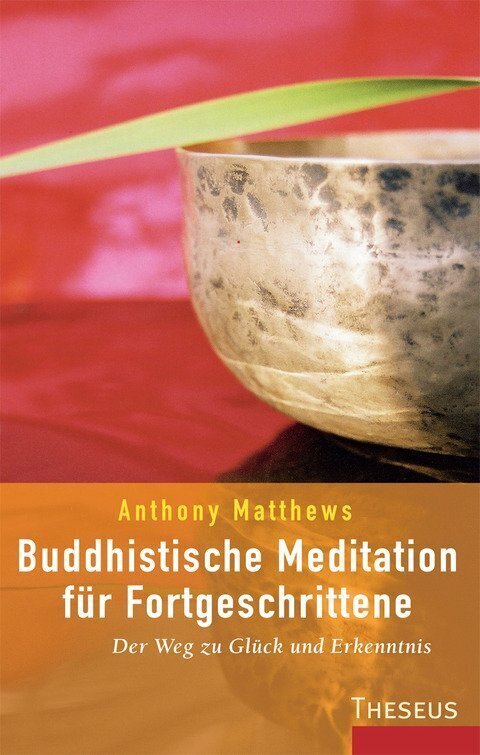 Cover: 9783899016284 | Buddhistische Meditation für Fortgeschrittene | Anthony Matthews