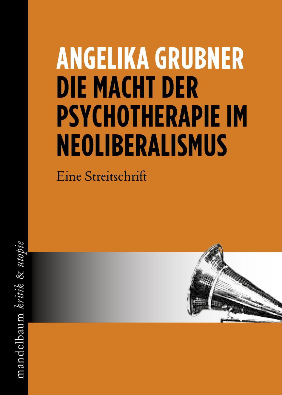 Cover: 9783854766636 | Die Macht der Psychotherapie im Neoliberalismus | Eine Streitschrift