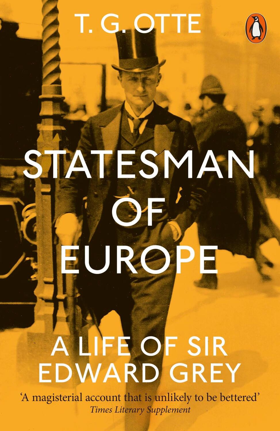 Cover: 9780141991474 | Statesman of Europe | A Life of Sir Edward Grey | T. G. Otte | Buch