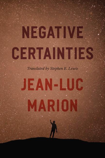 Cover: 9780226829487 | Negative Certainties | Jean-Luc Marion | Taschenbuch | Englisch | 2023