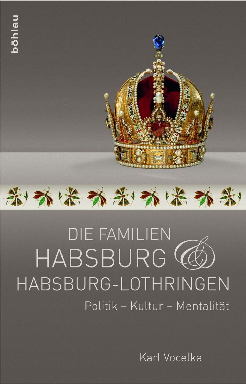 Cover: 9783205785682 | Die Familien Habsburg und Habsburg-Lothringen | Karl Vocelka | Buch