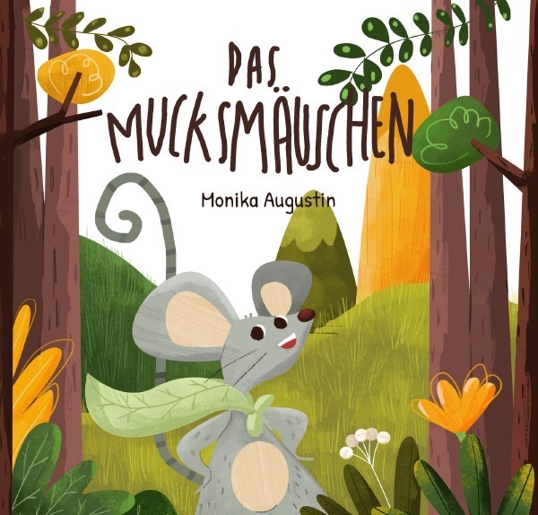 Cover: 9783750256163 | Das Mucksmäuschen | DE | Monika Augustin | Buch | 36 S. | Deutsch