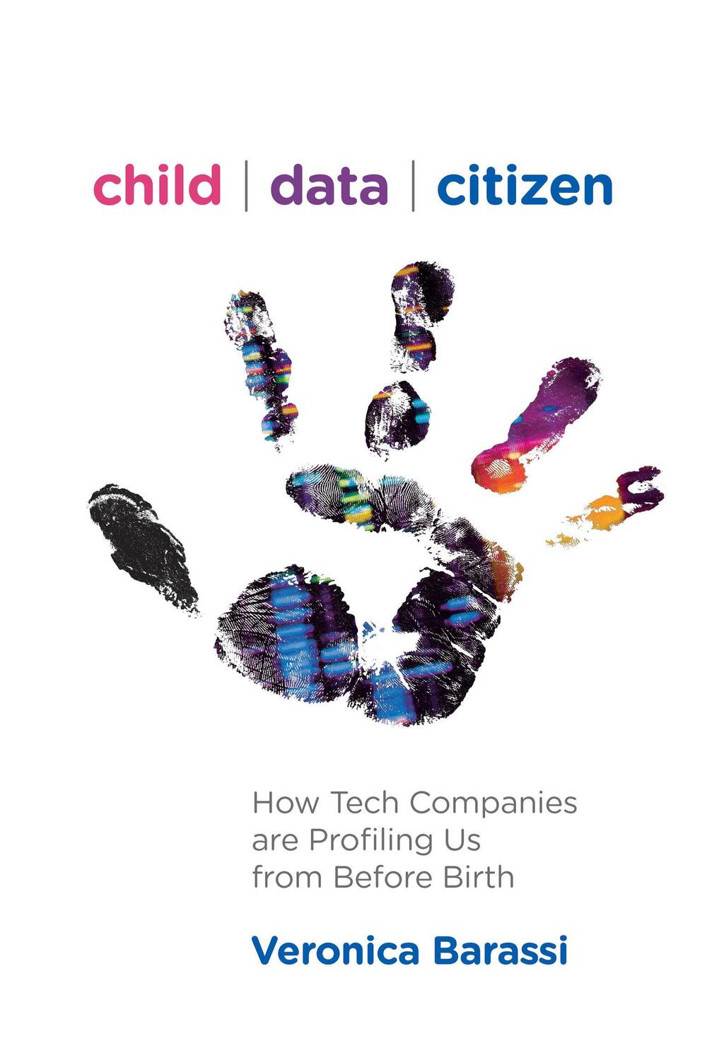 Cover: 9780262044714 | Child Data Citizen: How Tech Companies Are Profiling Us from Before...