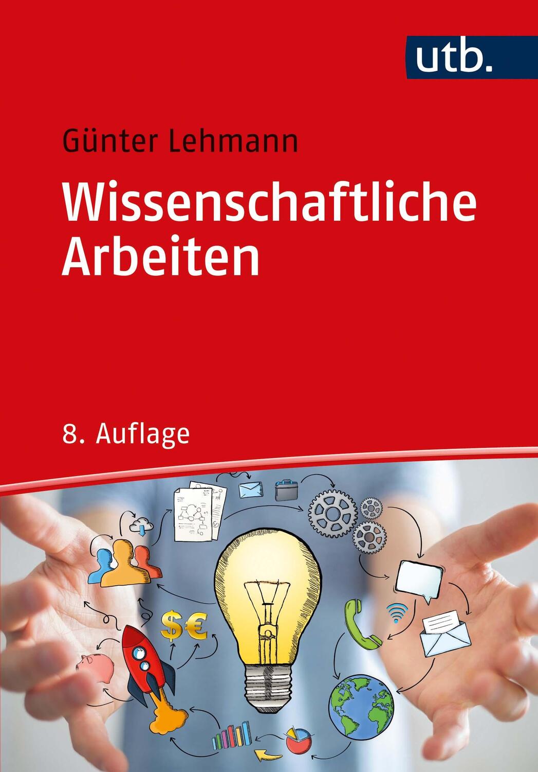 Cover: 9783825258726 | Wissenschaftliche Arbeiten | Günter Lehmann | Taschenbuch | XXII | UTB