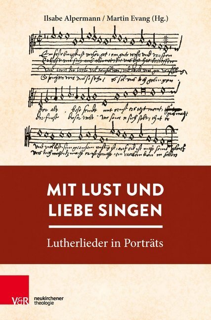 Cover: 9783788731434 | Mit Lust und Liebe singen | Lutherlieder in Porträts | Taschenbuch