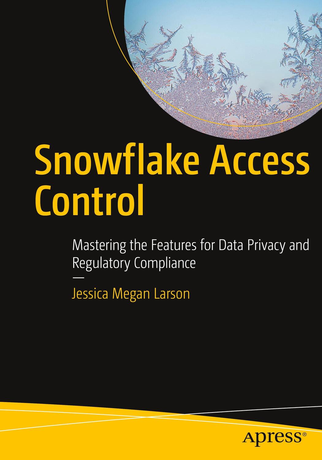 Cover: 9781484280379 | Snowflake Access Control | Jessica Megan Larson | Taschenbuch | xxii