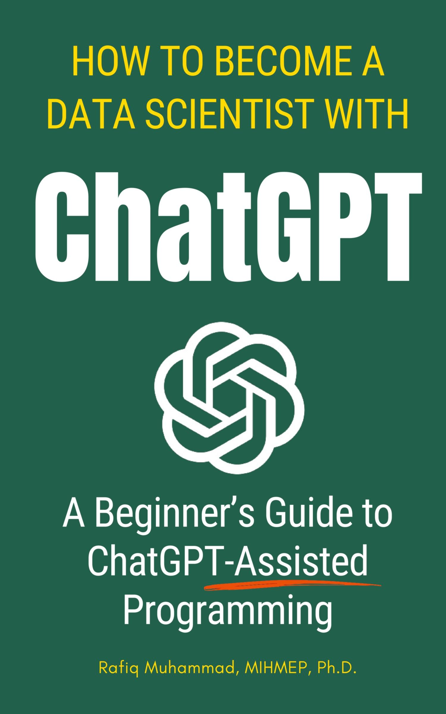 Cover: 9789198900712 | How To Become A Data Scientist With ChatGPT | Rafiq Muhammad | Buch