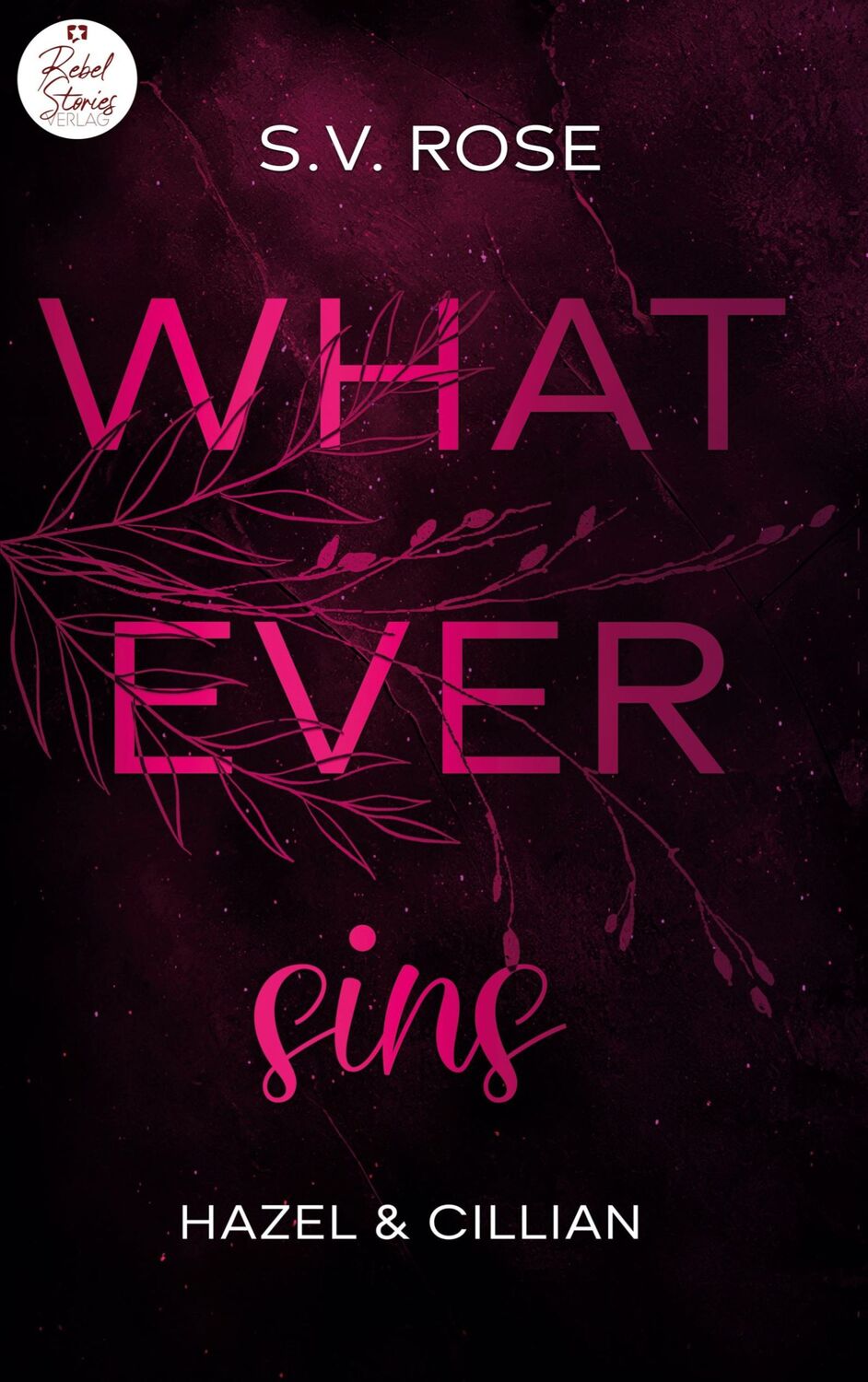 Cover: 9783910386242 | Whatever sins | Hazel &amp; Cillian | S. V. Rose | Taschenbuch | Whatever