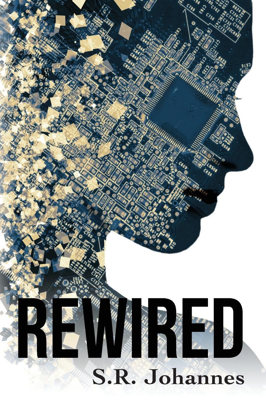 Cover: 9780984799190 | ReWired | S. R. Johannes | Taschenbuch | Paperback | Englisch | 2019