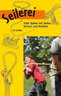 Cover: 9783725209279 | Seilerei | Tolle Spiele mit Seilen, Schnur und Kordeln | Uli Geißler