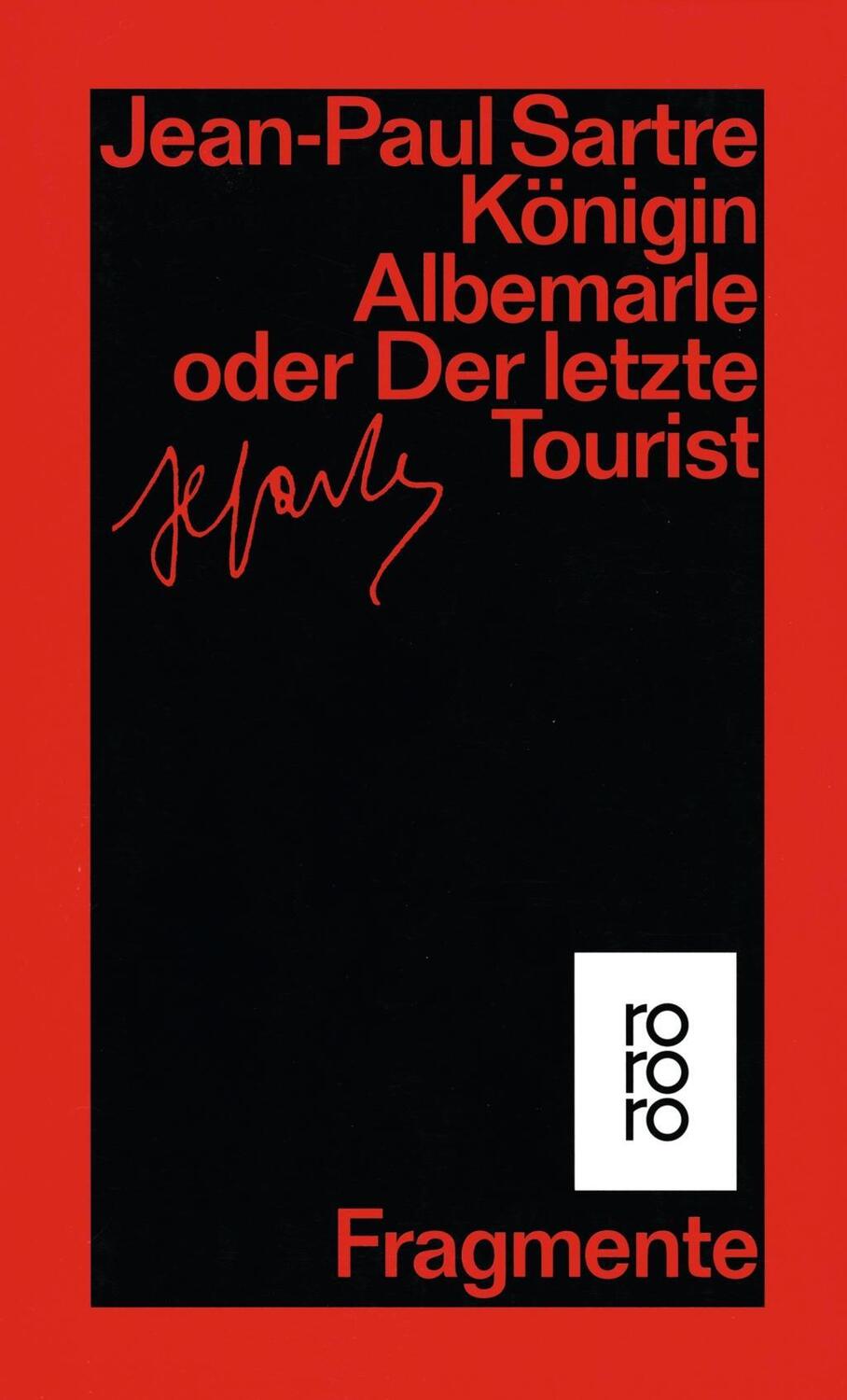 Cover: 9783499132933 | Königin Albemarle oder Der letzte Tourist | Fragmente | Sartre | Buch