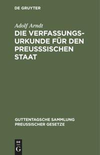 Cover: 9783111174761 | Die Verfassungs-Urkunde für den preußsischen Staat | Adolf Arndt