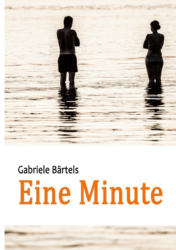 Cover: 9783754122150 | Eine Minute | Roman einer zerstörerischen Beziehung | Gabriele Bärtels