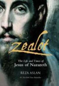 Cover: 9781908906298 | Zealot | The Life and Times of Jesus of Nazareth | Reza Aslan | Buch